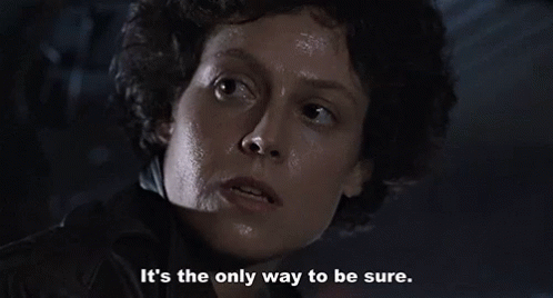 alien-only-way-to-be-sure.gif