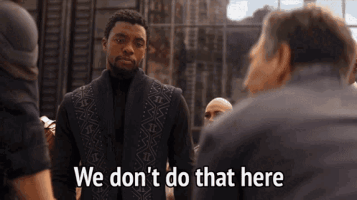 black-panther-we-dont-do-that-here.gif