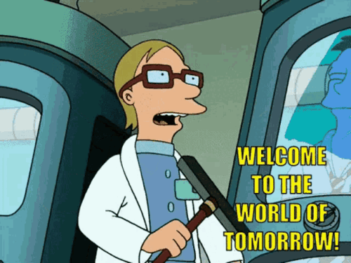 futurama-welcome-to-the-world-of-tomorrow.gif