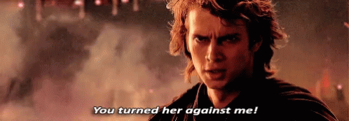 star-wars-anakin-turned-her-against-me.gif