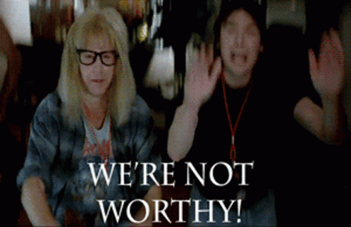 waynes-world-were-not-worthy.gif